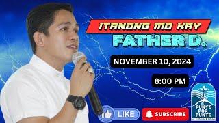 Itanong Mo Kay Father D - November 10, 2024