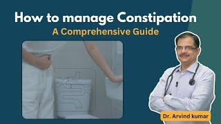 The Constipation Cure: A Comprehensive Guide | Dr Arvind