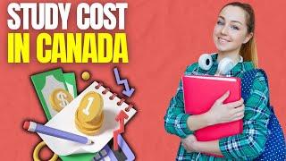 How Much Does it Cost to Study in Canada