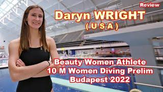 Highlight...! Daryn WRIGHT (USA) || Lovely Women Diving || Budapest 2022