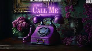 MEMAX - CALL ME | (PROD BY MEMAX ) | OFFICIAL AUDIO