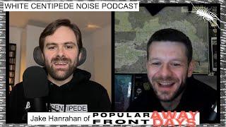 Jake Hanrahan of Popular Front / Away Days on underground culture, independent media | WCN Podcast