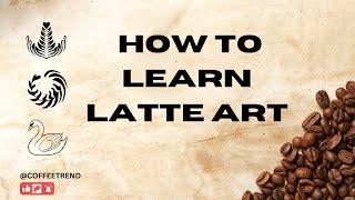 How To Learn Latte Art