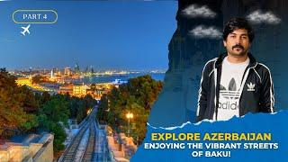 Enjoying the vibrant streets of Baku | Exploring Azerbaijan | Part 4 | Pathfinderz