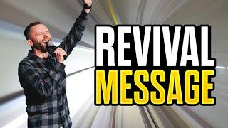 The Incredible Revival Message You Can't Miss!