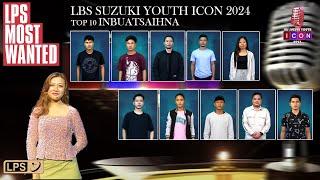 LPS MOST WANTED | Youth Icon 2024 Top 10 inbuatsaihna