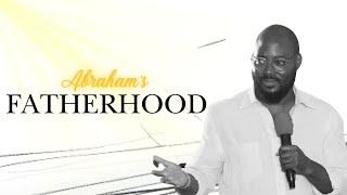 Abraham's Fatherhood / Pastor Adeolu Adefarasin