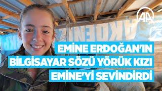 Emine Erdoğan'ın bilgisayar sözü 'Toroslar'ın kardeleni Yörük kızı Emine'yi sevindirdi