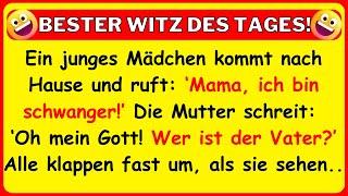  BESTER WITZ DES TAGES! Ein Mädchen stürmt nach Hause und schreit: 'Mama, ich bin schwanger!'