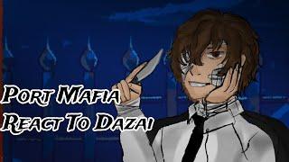 //Port Mafia React To Dazai//Part 3//(2x)//