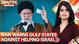 Jordan, Gulf Threat to Abandon US If Israel Attacks Iran | GRAVITAS