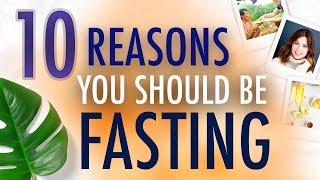 10 Reasons You Should be Fasting!