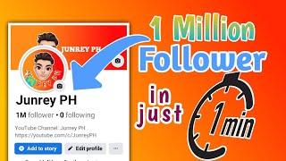 PAANO MAGKAROON NG 1 MILLION FOLLOWER SA FACEBOOK IN JUST 1 MINUTES