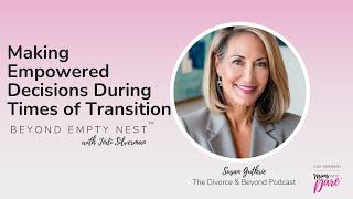 Making Empowered Decisions During Times of Transition