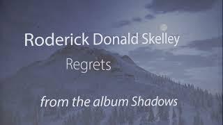 Roderick Donald Skelley - Regrets (Official Video)