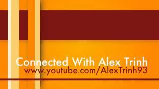 Connected With Alex Trinh Intros