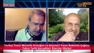 Tarihçi Yazar Mustafa Armağan ve Gazeteci Yazar Bahattin Çağdaş ile Yakın Tarih Gerçekleri