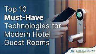 Top 10 Must-Have Technologies for Modern Hotel Guest Rooms