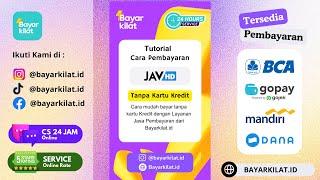 Cara Bayar Javhd Tanpa Kartu Kredit 2024 ! Bayar Bisa Pakai Gopay , DANA & Bank Transfer