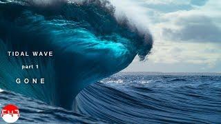 Tidal Wave pt.1 - Gone (by Freeman-47)
