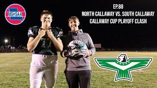 North Callaway vs. South Callaway Week 10 Playoff Highlights |EP.88|