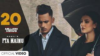 Pta Mainu (Full Video) : Harvi : Punjabi Songs 2022