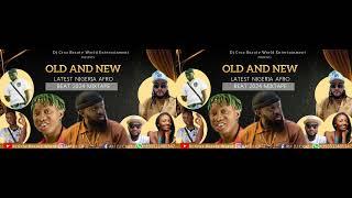 OLD AND NEW  LATEST NIGERIA AFROBEAT MIX 2023 FT BURNA BOY REMA SALLIPOPI DJ CRUZ, DAVIDO , KIZZ DAN