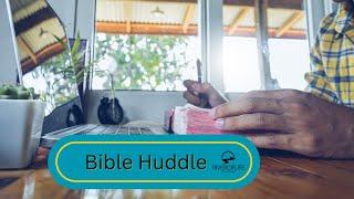 Bible Huddle - A profile of courage