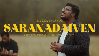 Giftson Durai | Saranadaiven Ft. Serene Thabita (Official Music Video) | Thoonga Iravugal 4