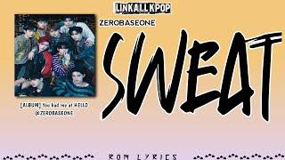 ZEROBASEONE – SWEAT [Rom Lyrics]