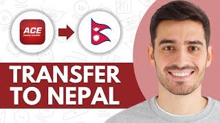 ACE Money Transfer to Nepal - Step by Step