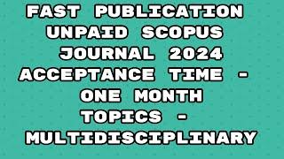 Fast Publication unpaid Scopus Journal | Fast publication Scopus journal Publication 2024