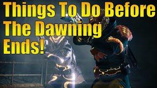 Destiny - Things You Need To Do Before The Dawning Ends!