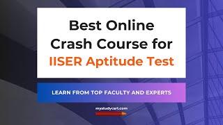 Mystudycart IISER Crash Course | Best Online Crash Course for IISER Aptitude Test (IAT)