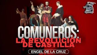 «COMUNEROS: LA REVOLUCIÓN DE CASTILLA» POR ENGEL DE LA CRUZ