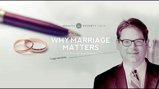 Why Marriage Matters with Chris Rufo and Brad Wilcox