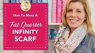 How to make a Fat Quarter Infinity Scarf | with Jennifer Bosworth of Shabby Fabrics