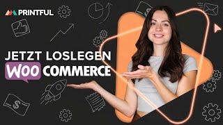 Wie du WooCommerce Mit Printful Verbindest: Printful Tutorial 2022