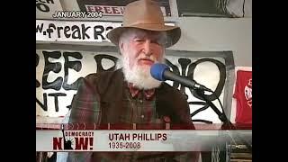Utah Phillips on Democracy Now !