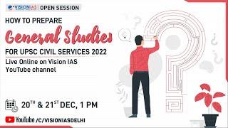 Open Session | How to Prepare GS for UPSC Civil Services 2022