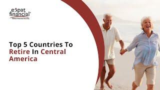 Best Retirement Destinations to Retire in Central America