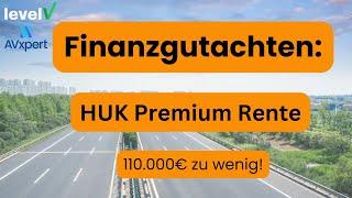 HUK Premium Rente (2024) Finanzgutachten: Teurer als die KFZ?