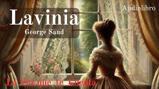 Lavinia de George Sand. Audiolibro completo con voz humana real.