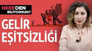 "Gelir Eşitsizliği" Bana Dokunmayan Yılan... | Nereden Biliyorsun? - B09