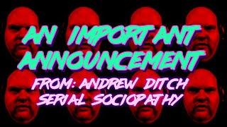 An Important Announcement From Andrew Ditch: Serial Sociopathy (Baby Andy Archive Video Reupload)