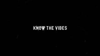 Know The Vibes (Ft. CLASIXC CRXP x FV HUNA) | Dir. RELLOTHEGREAT