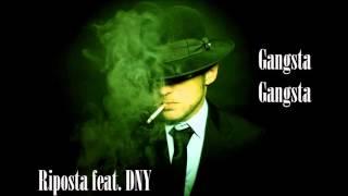 RIPOSTA feat. DNY - Gangsta Gangsta 2016