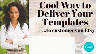 How to Deliver Digital Products to Customers on Etsy | Canva Template Sharing Made Very Easy