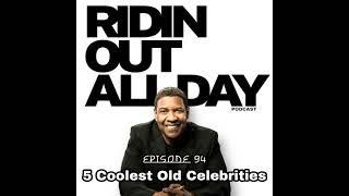 EPISODE 95 | 5 COOLEST OLD CELEBRITIES