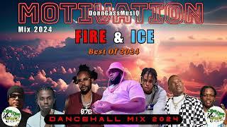 Dancehall Motivation Mix 2024: FIRE AND ICE - Chronic Law, Nhance, Jahmiel, Masicka